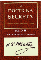 La Doctrina Secreta. Tomo 2: Simbolismo Arcaico Universal