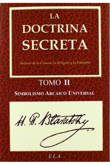 La Doctrina Secreta. Tomo 2: Simbolismo Arcaico Universal