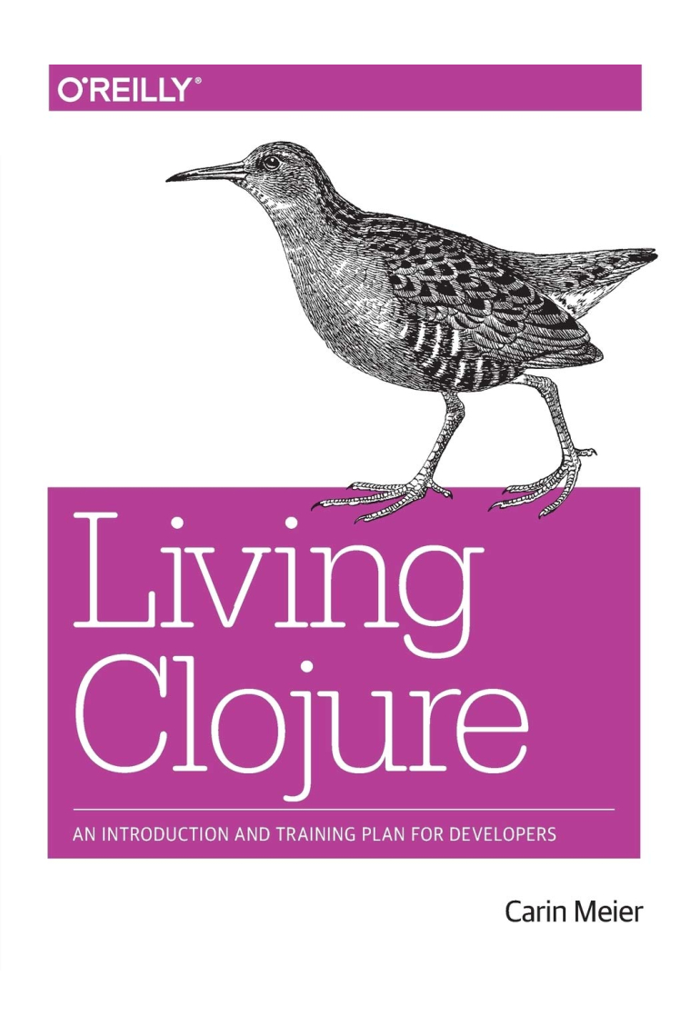 Living Clojure: An Introduction and Training Plan for Developers