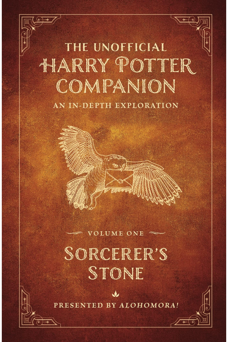 The Unofficial Harry Potter Companion: An in-depth exploration. Volume 1: Sorcerer's Stone