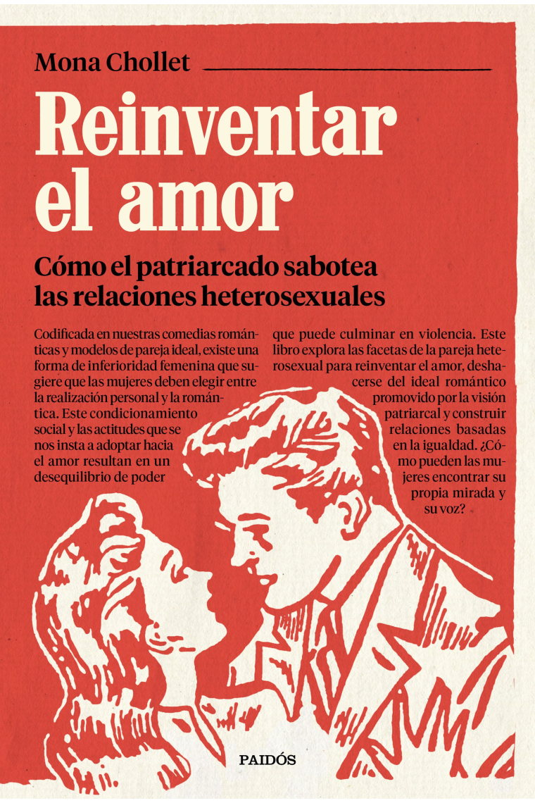 Reinventar el amor. Cómo el patriarcado sabotea las relaciones heterosexuales