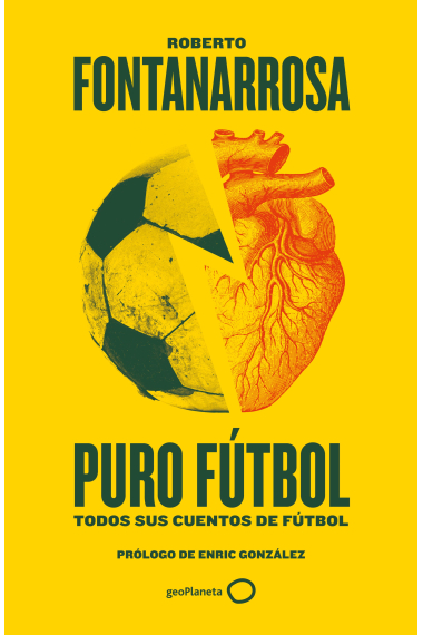 Puro fútbol. Todos sus cuentos de fútbol