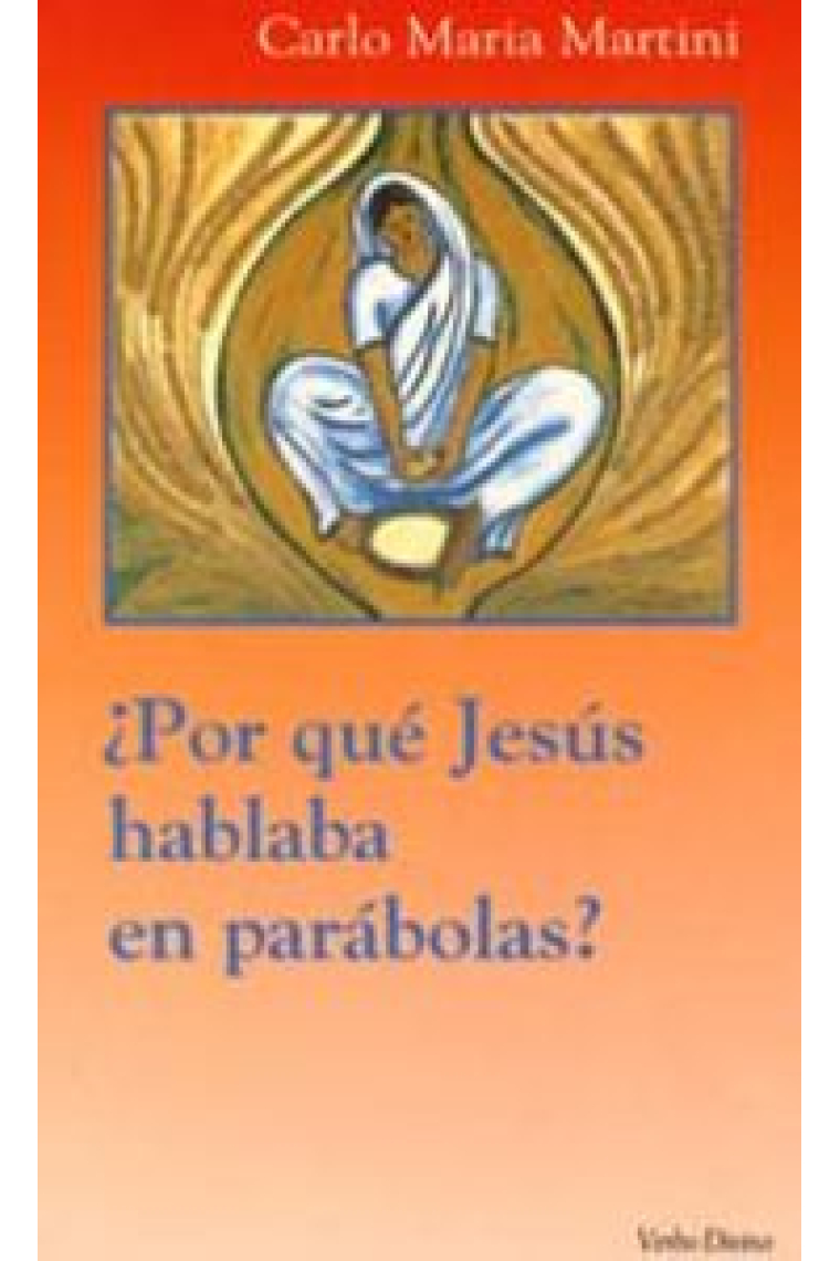 ¿Por qué Jesús hablaba en parábolas?