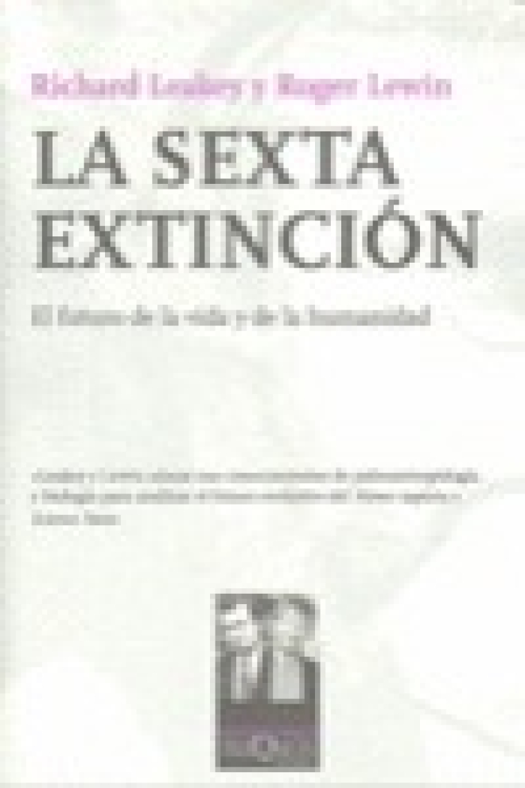 La sexta extinción. El futuro de la vida y de la humanidad