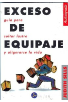 Exceso de equipaje. Guía para soltar lastre y aligerarse la vida