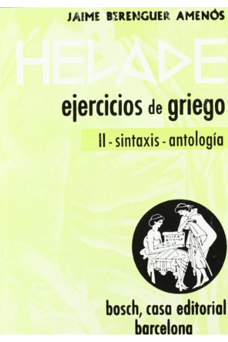 Helade II: Ejercicios de griego (Sintaxis / Antología)