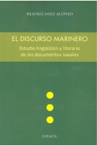 El discurso marinero. Estudio lingüístico y literario de los documentos navales