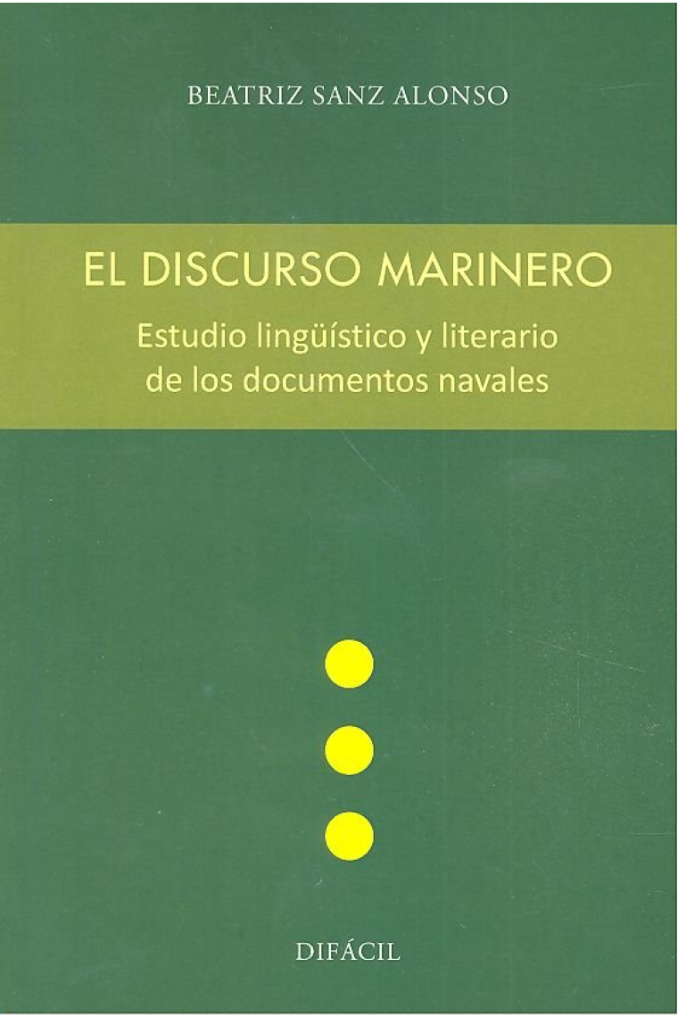 El discurso marinero. Estudio lingüístico y literario de los documentos navales