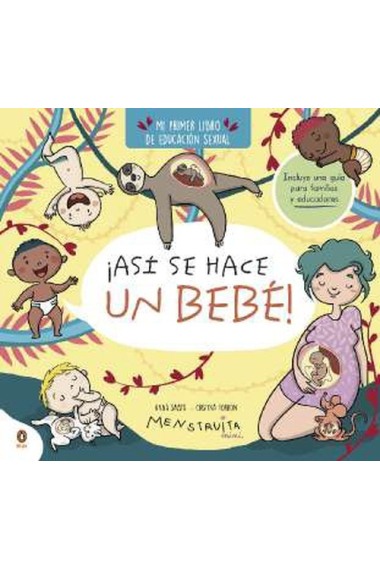 ¡Así se hace un bebé!. Mi primer libro de educación sexual