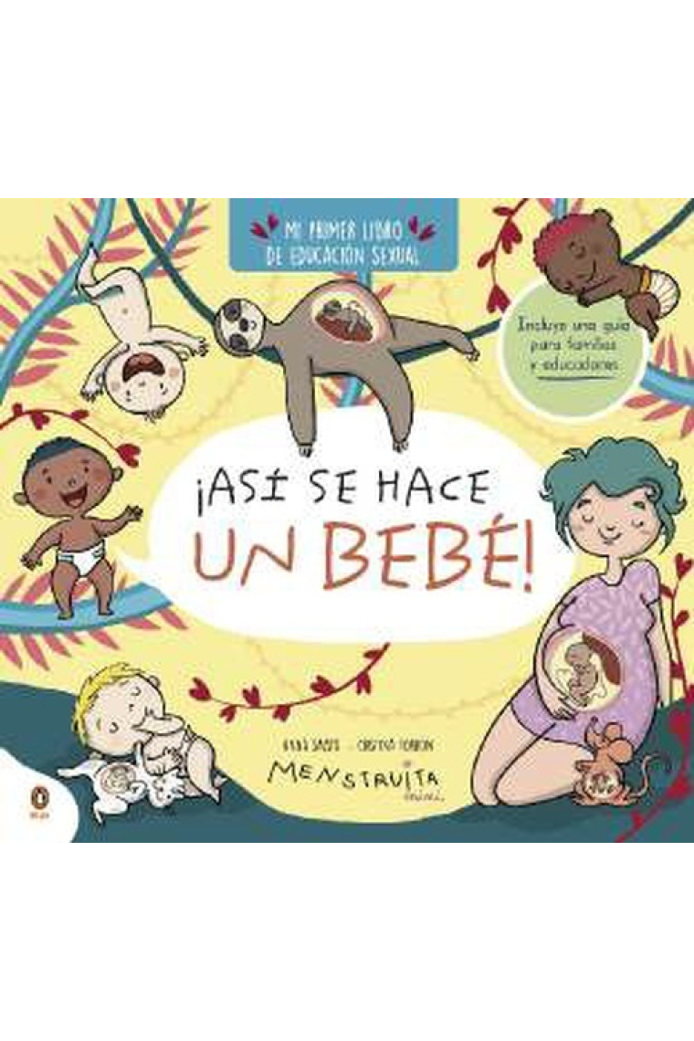 ¡Así se hace un bebé!. Mi primer libro de educación sexual