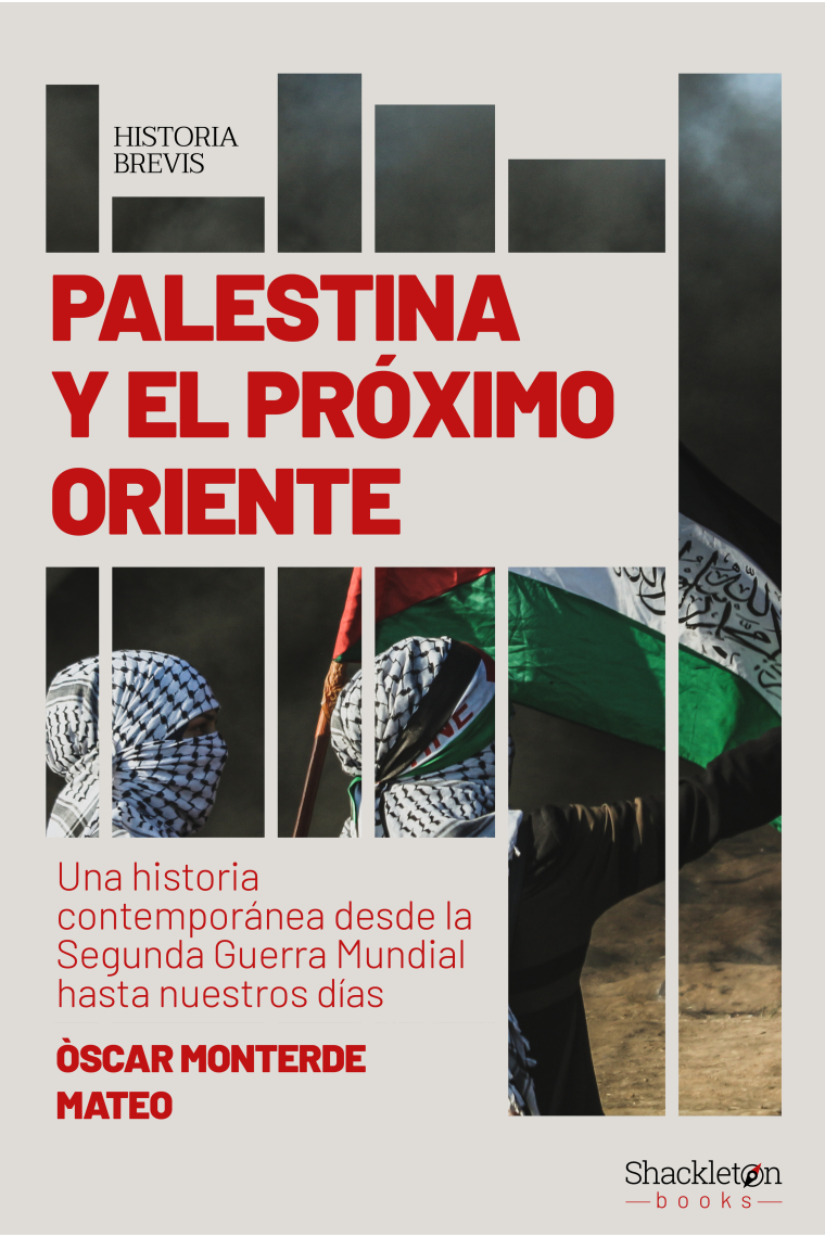 Palestina y el próximo Oriente. Una historia contemporánea desde la Segunda Guerra Mundial hasta nuestros días