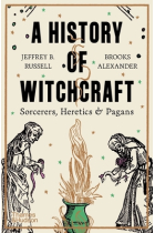 A History of Witchcraft: Sorcerers, Heretics & Pagans