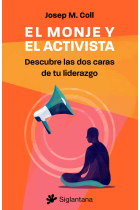 El monje y el activista. Descubre las dos caras de tu liderazgo