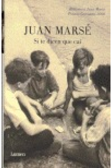 Si te dicen que caí (Biblioteca Juan Marsé (Premio Cervantes 2008)