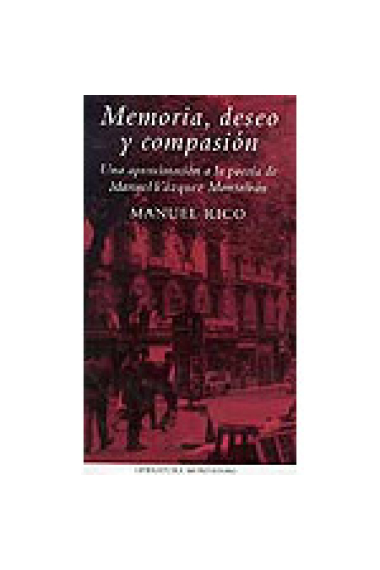 Memoria, deseo y compasión (Una aproximación a la poesía de Manuel Vázquez Montalbán)