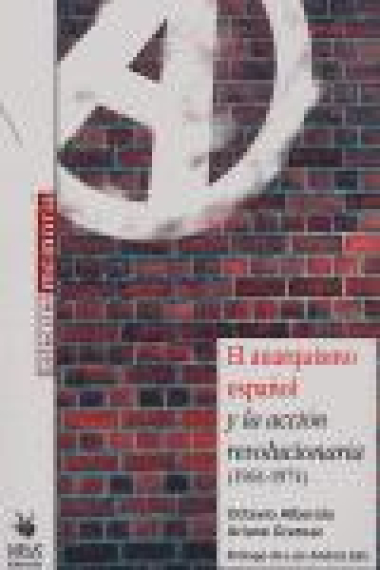 El anarquismo español y la acción revolucionaria (1961-1974)