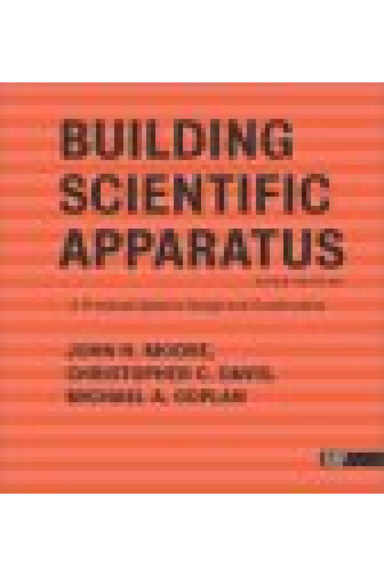 Building scientific apparatus: a practical guide to design and construction