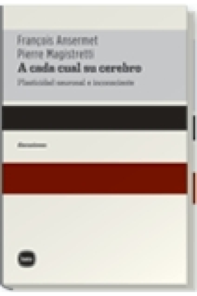 A cada cual su cerebro: Plasticidad neuronal e inconsciente