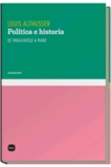 Política e historia: de Maquiavelo a Marx