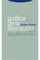 Política de la liberación. Vol.2: Arquitectónica