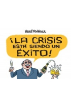 ¡La crisis está siendo un éxito!