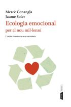 Ecologia emocional per al nou mil·lenni : L'art de reinventar-se