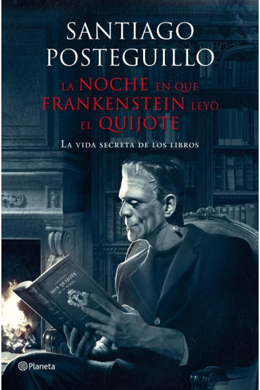 La noche en que Frankenstein leyó el Quijote