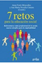 7 retos para la educación social. Reinventarse como profesional de lo social, nuevos desafíos para la empleabilidad