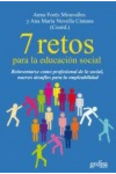 7 retos para la educación social. Reinventarse como profesional de lo social, nuevos desafíos para la empleabilidad