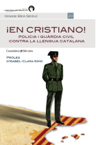 ¡En cristiano! Policia i Guàrdia Civil contra la llengua catalana