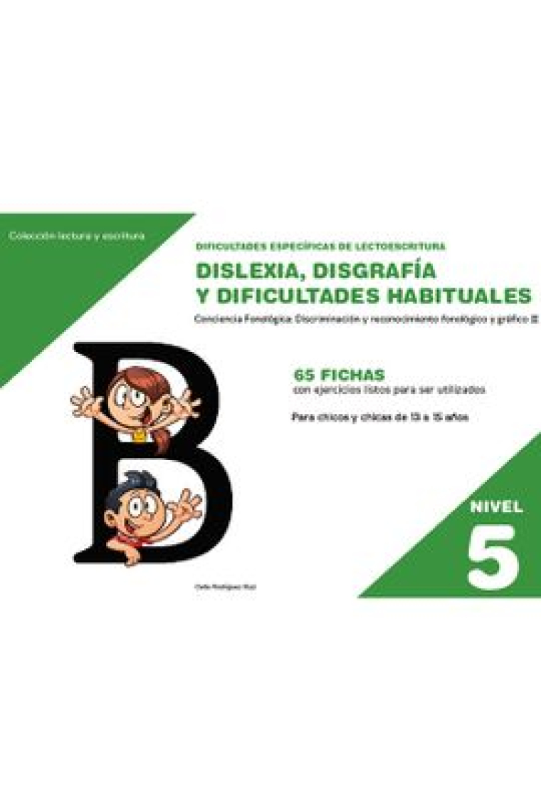 Dislexia Nivel.5. Disgrafía y dificultades habituales. Para chicos y chicas de 13 a 15 años