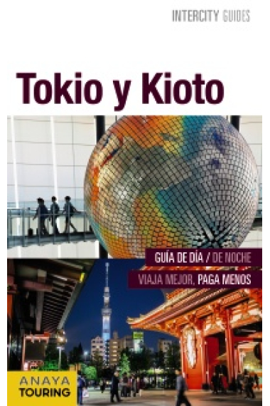 Tokio y Kioto. Intercity Guides