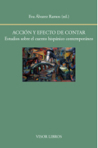 Acción y efecto de contar: estudios sobre el cuento hispánico contemporáneo