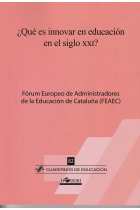 ¿Que es innovar en educación en el siglo XXI? Fórum Eurpeo de Administradores de la Educación de Cataluña (FEAEC)