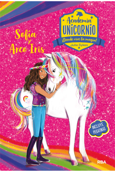 Academia Unicornio 1. Sofía y Arco Iris