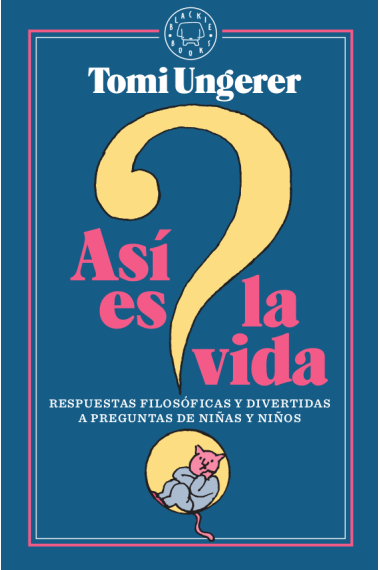 Así es la vida: respuestas filosóficas y divertidas a preguntas de niñas y niños