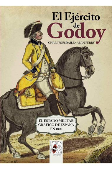 El Ejército de Godoy. El Estado Militar gráfico de España de 1800