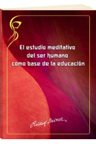 El Estudio Meditativo del ser humano como base de la educación