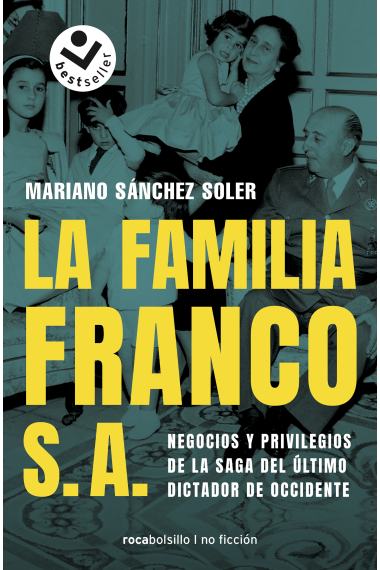 La familia Franco S.A. Negocios y privilegios de la saga del último dictador de Occidente