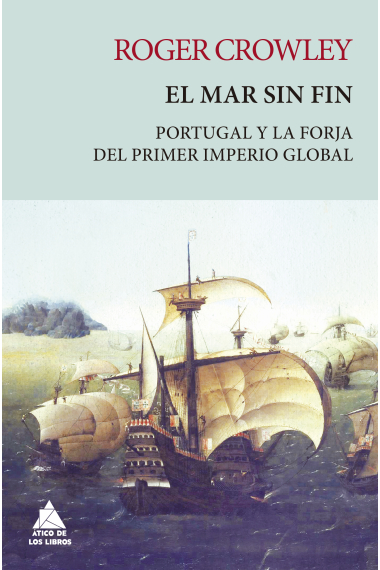 El mar sin fin. Portugal y la forja del primer imperio global