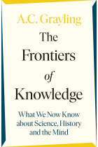 The Frontiers of Knowledge: What We Know About Science, History and The Mind