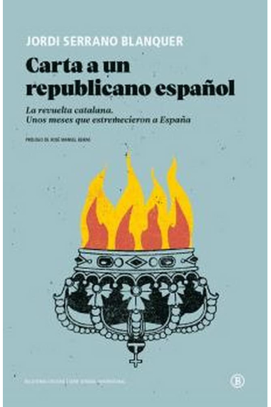 Carta a un republicano español. La revuelta catalana. Unos meses que estremecieron a España