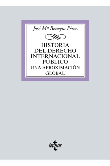 Historia del Derecho Internacional Público. Una aproximación global