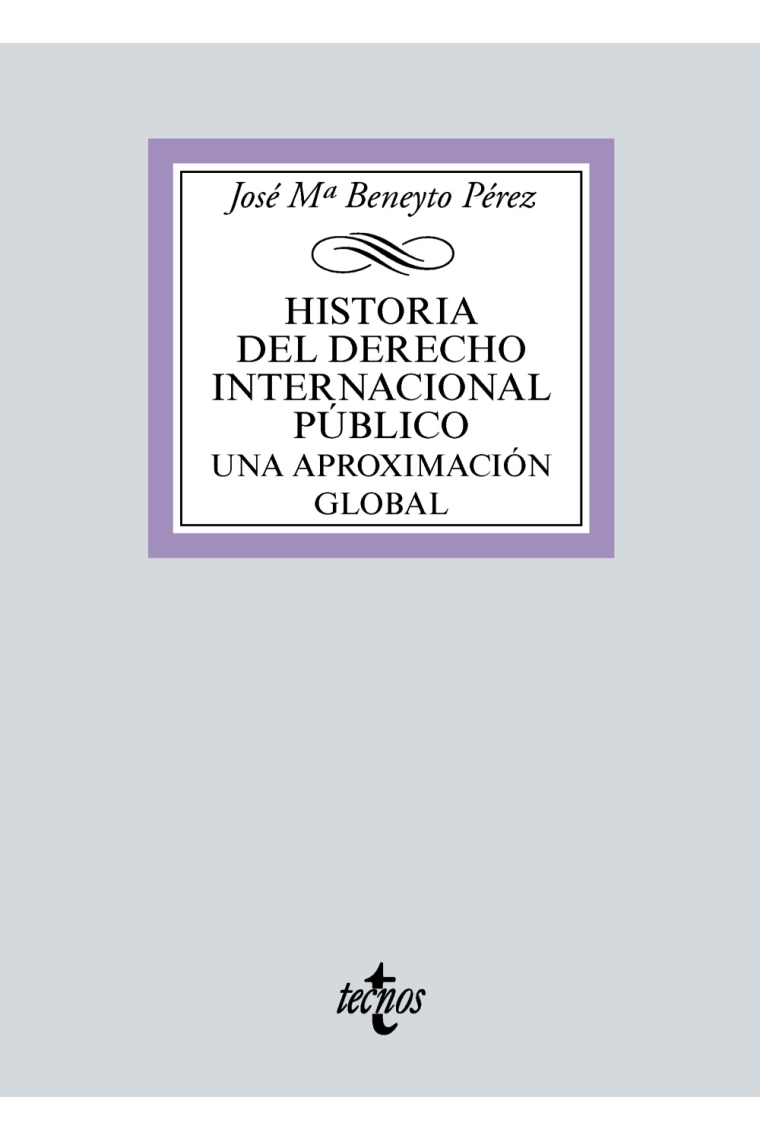 Historia del Derecho Internacional Público. Una aproximación global