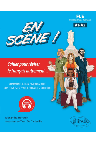 En scène ! FLE (A1-A2): Cahier pour réviser le français autrement...