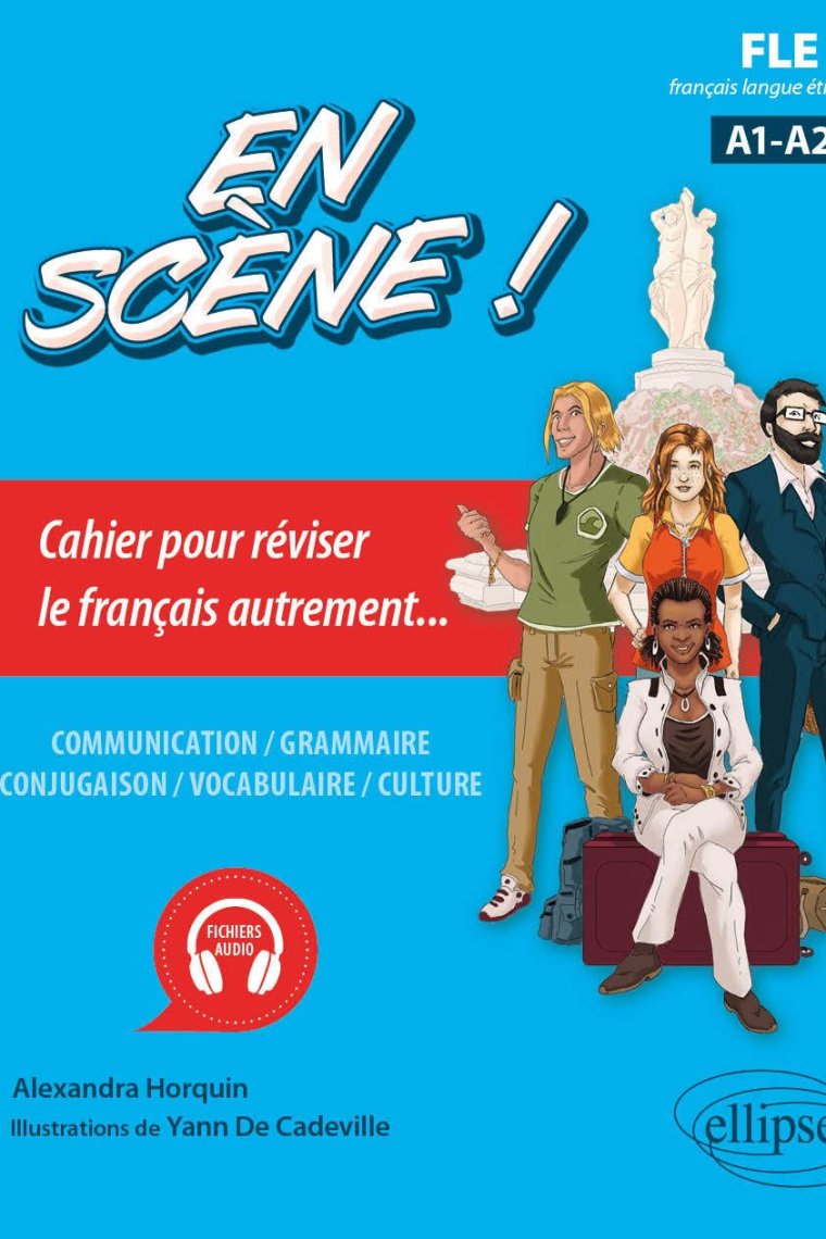 En scène ! FLE (A1-A2): Cahier pour réviser le français autrement...