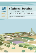 Víctimes i botxins. La repressió a Vilalba dels Arcs durant la Guerra Civil  i el franquisme (1936-1945)