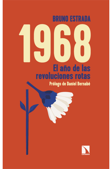 1968. El año de las revoluciones rotas