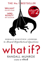 What If?: Serious Scientific Answers to Absurd Hypothetical Questions