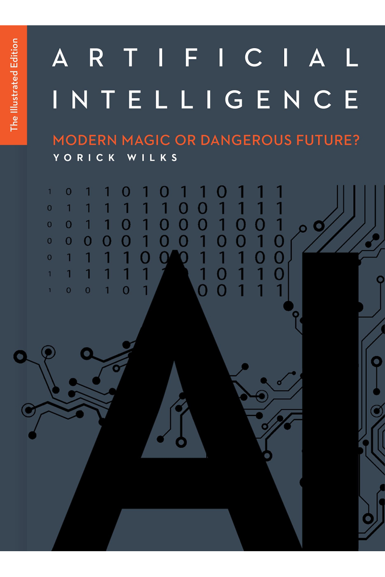 Artificial Intelligence: Modern Magic or Dangerous Future? (The Illustrated Edition)